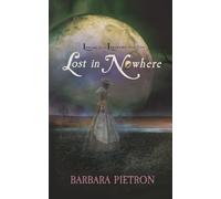 Lost in Nowhere: Legacy in Legend Book Three