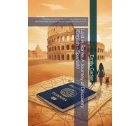 Lost in Rome: A Journey of Discovery (English - Spanish): Una historia bilingüe de aventura y romance para aprender inglés de forma natural.