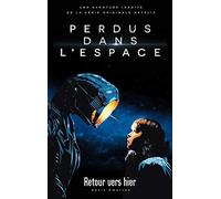Lost in space/Perdus dans l'espace - Le roman inspiré de la série Netflix