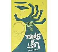 Irwin Allen's Lost in Space : L'art de Juan Ortiz – Titan Books