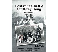 Lost in the Battle for Hong Kong, December 1941, Second Edition