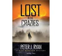 Lost in the Crazies by Peter J Ryan Peter J Ryan (Auteur)