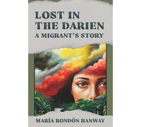 Lost in the Darien: A Migrant’s Story