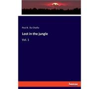 Lost in the jungleVol. 1 - Paul B. Du Chaillu - BoD Third Party Titles - Livre en Anglais Paul B. Du ChailluPaul B. Du Chaillu (Auteur)