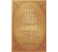 Lost In The Land Of Milk And Honey
