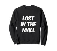 Lost in The Mall Lover Textes Messages Funny Mall Citations Sweatshirt