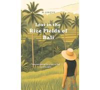 Lost in the Rice Fields of Bali: Sometimes getting lost is how we find ourselves again.