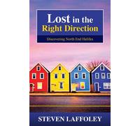 Lost in the Right Direction Discovering North End Halifax - Steven Laffoley - Pottersfield Press - ebook (ePub) - Livre