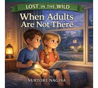 Lost In The Wild: When Adults Are Not There