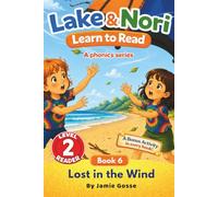 Lost In The Wind! BOOK 6 in the Lake & Nori Series: Easy Reader for Kids Ages 4-7: Level 2 Phonics Book for Ending Blends: Teach children how to read: Learn to Read for Kids Ages 4-7: I can read