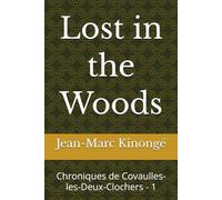 Lost in the Woods: Chroniques de Covaulles-les-deux-clochers - 1