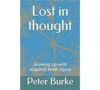 Lost in thought by Peter C Burke Paperback Book Peter C Burke (Auteur)