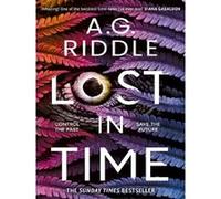 Lost in Time A.G. Riddle (Auteur)