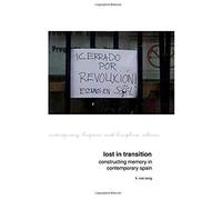 Lost In Transition: Constructing Memory In Contemporary Spain
