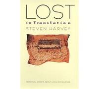 Lost in Translation Personal Essays About Love and Change by Steven Harvey Steven Harvey (Auteur)
