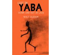 Lost in Yaba: Down and Out in Laos