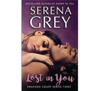 Lost In You - Serena Grey - Amazon Digital Services LLC KDP - Livre en Anglais Serena GreySerena Grey (Auteur)