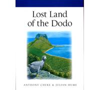 Lost Land of the Dodo: An Ecological History of Mauritius, Reunion, & Rodrigues