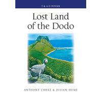 Lost Land Of The Dodo: The Ecological History Of Mauritius, Réunion And Rodrigues