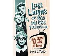 Lost Laughs of '50s and '60s Television David C. Tucker (Auteur)