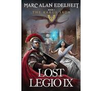 Lost Legio IX: The Karus Saga