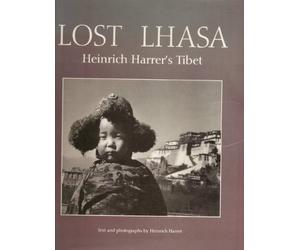 Lost Lhasa: Heinrich Harrer's Tibet