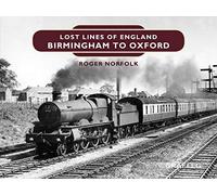 Lost Lines Of England: Birmingham To Oxford