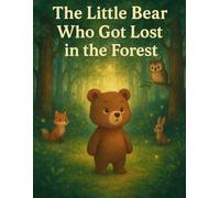 Lost Little Bear: A Journey Through the Big Forest: A Heartwarming Adventure in the Deep Forest