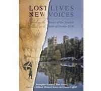 Lost Lives, New Voices: Unlocking the Stories of the Scottish Soldiers at the Battle of Dunbar 1650 (Oxbow Insight in Archaeology) - [Version Originale] Inconnu (Auteur)