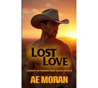 Lost Love: A Steamy Cowboy Western Alpha Male Workplace Contemporary Romance