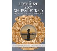 Lost Love and Shipwrecked: Madeline Pike Finds Hope in the New Land