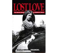 Lost Love: The Untold Story of Henrietta Szold : Unpublished Diary and Letters