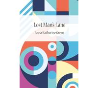 Lost Man's Lane-An Amelia Butterworth Mystery