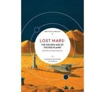 Lost Mars: The Golden Age of the Red Planet (British Library Science Fiction Classics) - [Version Originale] Inconnu (Auteur)