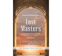 Lost Masters: Rediscovering the Mysticism of the Ancient Greek Philosophers