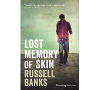 Lost Memory of Skin Russell Banks (Auteur)
