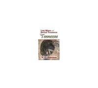Lost Mines And Buried Treasures Of Tennessee