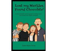 Lost my Marbles, Found Chocolate: A not-so-sensible survival guide for military mums (and anyone else slightly unhinged)