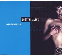 Lost N Alive - Everything I Play [Import]