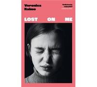 Lost on Me - Veronica Raimo - Little Brown Book Group - Livre en Anglais - Hardback Veronica RaimoVeronica Raimo (Auteur)