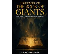 Lost Pages of the Book of Giants: An In-Depth Guide to Watchers and Nephilim