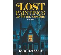 Lost Paintings of Pieter van Dijk