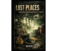 Lost Places I Asbestverarbeitungsfabrik in Witten: Faszination und Gefahr von Lost Places