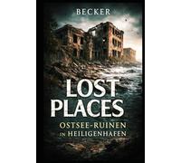 Lost Places I Ostsee-Ruinen in Heiligehafen: Ästhetische Schönheit im Verfall