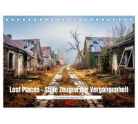 Lost Places - Stille Zeugen der Vergangenheit (Tischkalender 2027 DIN A5 quer), CALVENDO Monatskalender: Die Poesie verlassener Orte.