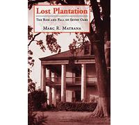 Lost Plantation: The Rise and Fall of Seven Oaks