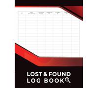 Lost Property Log Book: Keep Records of Lost and Found Items in Hotels, Schools, Businesses and Public Spaces