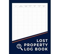 Lost Property Log Book: Keep Records of Lost and Found Items in Hotels, Schools, Businesses and Public Spaces
