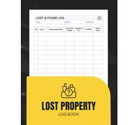 Lost Property Log Book: Record Found Items and Track Property in Hotels, Schools, Offices and Event Venues