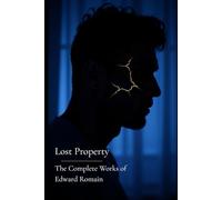Lost Property: The Complete Works of Edward Romain